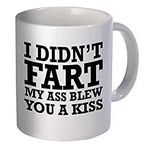 Funny "I didn't fart. My ass blew you a kiss", 11OZ Coffee Mug Novelty, Office, Job. By Aviento