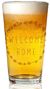 Transparent glass beer mug - Welcome Home Pint Glass,16 oz. Drinking Glass– Elegant design for the home and kitchen – lead free and BPA