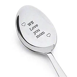 We Love You Mom engraved spoon - Happy Mother’s Day - best selling item - Mother’s Day Gift - For the Kitchen - Mom Gift - gifts for mom – mom birthday gift - mom from daughter - mommy and me