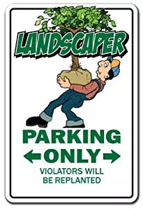 SignMission Landscaper Sign | Indoor/Outdoor | Funny Home Décor for Garages, Living Rooms, Bedroom, Offices Parking Landscaping Gardener Sod Gift Mower Flowers Trees Sign Wall Plaque Decoration