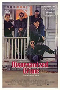 Disorganized Crime Movie Poster (27 x 40 Inches - 69cm x 102cm) (1989) Style B -(Lou Diamond Phillips)(Fred Gwynne)(Corbin Bernsen)(Ruben Blades)(Hoyt Axton)(Ed O'Neill)