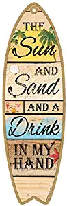 SJT ENTERPRISES, INC. The Sun and Sand and a Drink in My Hand - Beach Themed Plank Style Surfboard MDF Wood plaques, Signs - Measure 5